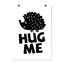 Hug Me Hedgehog Fun Humor Art Matte/Glossy Poster A0 A1 A2 A3 A4 | Wellcoda - £6.26 GBP+