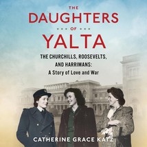 The Daughters Of Yalta: The Churchills, Roosevelts, and Harrimans AudioCD - £18.09 GBP