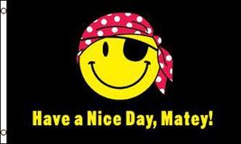 NEW PIRATE HAVE A NICE DAY MATEY  3 X 5 FLAG 3x5 decor ADVERTISING FL512... - $6.64