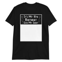 It&#39;s My 18th Birthday Sign My T-Shirt | 18 Years Old Birthday Party Shir... - £14.18 GBP+