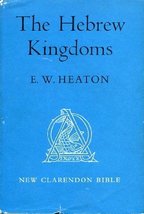 The Hebrew Kingdoms (The New Clarendon Bible: Old Testament, Vol. 3) E. W. Heato - £23.97 GBP