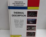 Thermal Desorption Volume 5 Innovative Site Remediationi Technology Desi... - $48.99