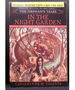 Catherynne M. Valente THE ORPHAN TALES, VOL. 1: In The Night Garden Adva... - $31.49