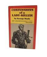 Confessions of a Lady-Killer George Stade 1979 PB Alpha/Omega Books - £44.05 GBP