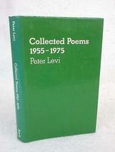 Peter Levi COLLECTED POEMS 1955-1975 1976 Anvil Press Poetry, London First Ed. [ - $78.21