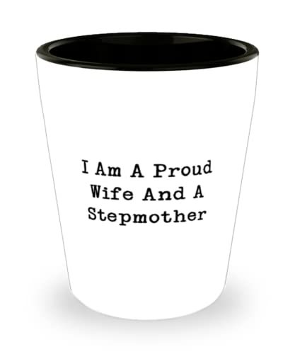 Cheap Stepmother, I Am A Proud Wife And A Stepmother, Mother&#39;s Day Shot ... - $9.75