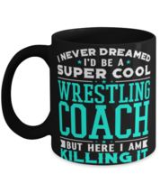 I Never Dreamed I&#39;d Be A Super Cool Wrestling Coach But Here I Am Killing It  - £14.35 GBP