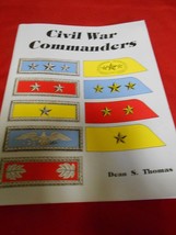Great Collectible Book- 1988 Published- CIVIL WAR COMMANDERS by Dean S.T... - $12.46