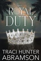 Royal Duty (THE ROYALS) [Paperback] Traci Hunter Abramson - $14.15 CAD