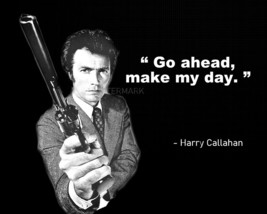 CLINT EASTWOOD HARRY CALLAHAN QUOTE GO AHEAD MAKE MY DAY PUBLICITY PHOTO... - $4.95+