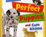 Perfect Puppies and Cute Kittens (I Love...) [Hardcover] - £2.34 GBP