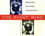 The Right Mind: Making Sense of the Hemispheres Ornstein, Robert - $15.53
