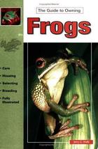 The Guide to Owning Frogs (Guide to Owning A...) Walls, Jerry G. - £10.83 GBP