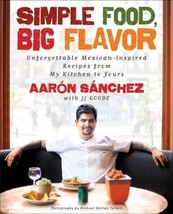 Simple Food, Big Flavor: Unforgettable Mexican-Inspired Recipes from My Kitchen  - £3.85 GBP