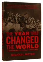 Michael Meyer The Year That Changed The World: The Untold Story Behind The Fall - $74.95