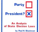 Third Party President?: An Analysis of State Election Laws by Paul H. Bl... - $16.89