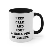 LaModaHome Black Keep Calm and Pour A Mega Pint of Coffee Accent Coffee Mug, 11o - £15.86 GBP