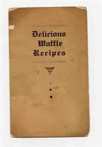 Delicious Waffle Recipes &amp; How to Use a Waffle Iron Booklet  - £9.15 GBP