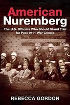 American Nuremberg: The U.S. Officials Who Should Stand Trial for Post-9/11 War  - £19.50 GBP