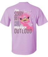 Girlie Girl Originals Sorry Did I Roll My Eyes Out Loud Short Sleeve T-S... - $24.74