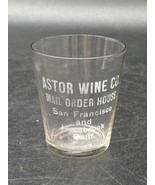 Pre Pro Astor Wine Co Mail Order House Shot Glass  2 1/4&quot; Antique - $80.97 CAD