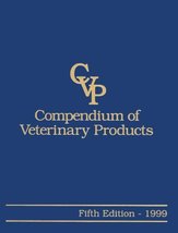 Compendium of Veterinary Products, 5th Edition Arrioja-Dechert, Aurora - $19.79