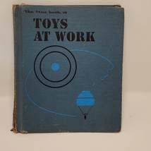 THE TRUE BOOK OF TOYS AT WORK ~ John Lewellen Karl Murr 1953 hardcover - $9.90