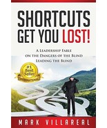 Shortcuts Get You Lost: A Leadership Fable on the Dangers of the Blind L... - €10,17 EUR