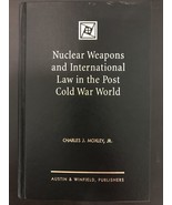 Nuclear Weapons and International Law in the Post Cold War World, Charle... - $399.00