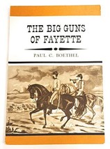 The Big Guns of Fayette [Paperback] Paul C Boethel - £78.11 GBP