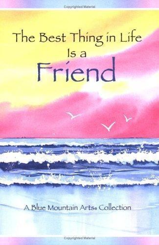 Best Thing in Life Is a Friend: A Blue Mountain Arts Collection - $1.98