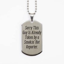 Best Reporter, Sorry This Guy is Already Taken by a Smokin&#39; Hot Reporter... - £15.78 GBP