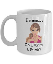 Cursing Coffee Mug, Hmmm... Do I Give A F... Novelty 11oz White Ceramic Trea Cup - £17.17 GBP