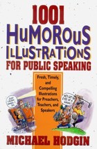 1001 Humorous Illustrations for Public Speaking: Fresh, Timely, and Compelling - £7.79 GBP