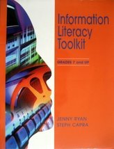 Information Literacy Toolkit: Grades 7 and Up Ryan, Jenny and Capra, Steph - $2.99