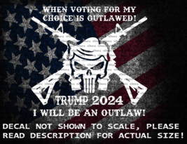 When Voting For My Choice Is Outlawed I Will Be An Outlaw Trump 2024 US ... - £5.28 GBP+