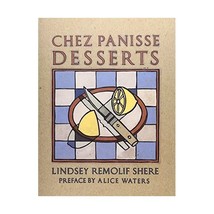 Chez Panisse Desserts Shere, Lindsey Remolif/ Waters, Alice - £20.63 GBP