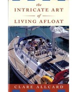 The Intricate Art of Living Afloat by Clare Allcard (1997, Trade Paperback) - £6.13 GBP