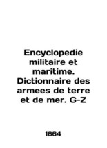 Encyclopedie militaire et maritime. Dictionnaire des armees de terre et de mer.  - £299.83 GBP