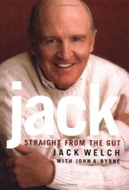 Jack: Straight from the Gut Welch, Jack and Byrne, John A. - $7.08
