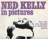 Ned Kelly in Pictures an Australian Legend 50 Photographs &amp; Line Drawing... - $17.82