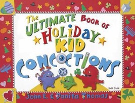 The Ultimate Book of Holiday Kid Concoctions: More Than 50 Wacky, Wild, &amp; Crazy  - £7.68 GBP