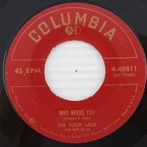 The Four Lads - Who Needs You / It&#39;s So Easy To Forget 1956 45rpm Record 4-40811 - $3.32