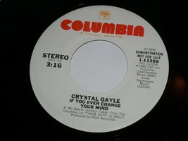 Crystal Gayle If You Ever Change Your Mind 45 Rpm Record Columbia Label Promo - £11.21 GBP