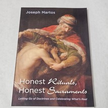 Honest Rituals, Honest Sacraments Letting Go of Doctrines... Joseph Martos 2017 - £6.93 GBP