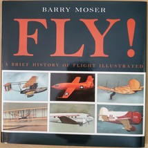 Fly!: A Brief History of Flight Illustrated - £3.72 GBP