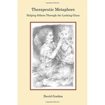 Therapeutic Metaphors: Helping Others Through the Looking Glass David Gordon - £12.61 GBP