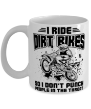 Ride Dirt Bikes So I Don't Punch People In The Throat Shirt  - $14.95
