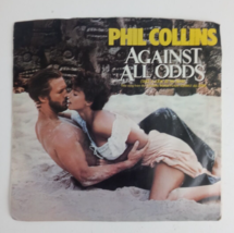 Phil collins Against All Odds/Take A Look At Me Now 7&quot; 45 - £3.79 GBP