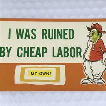 Humorous Vintage Postcard Ruined By Own Cheap Labor Funny Cartoon Art - £12.73 GBP